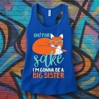 Oh For Fox Sake Im Gonna Be Big Sister Funny Cute Pregnancy Cute Gift Women's Tank Top thumb 3