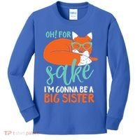 Oh For Fox Sake Im Gonna Be Big Sister Funny Cute Pregnancy Cute Gift Kids Long Sleeve Shirt thumb 0