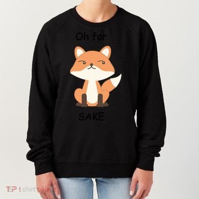 Oh For Fox Sake Gift Women's Sweatshirt