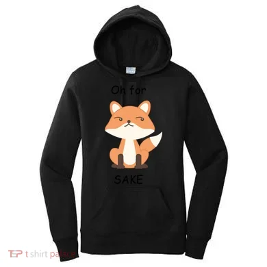 Oh For Fox Sake Gift Women's Hoodie