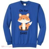 Oh For Fox Sake Gift Sweatshirt thumb 0