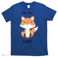 Oh For Fox Sake Gift T-Shirt thumb 0