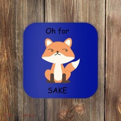 Oh For Fox Sake Gift Coaster
