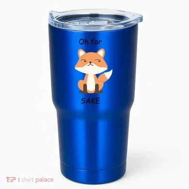 Oh For Fox Sake Gift Tumbler