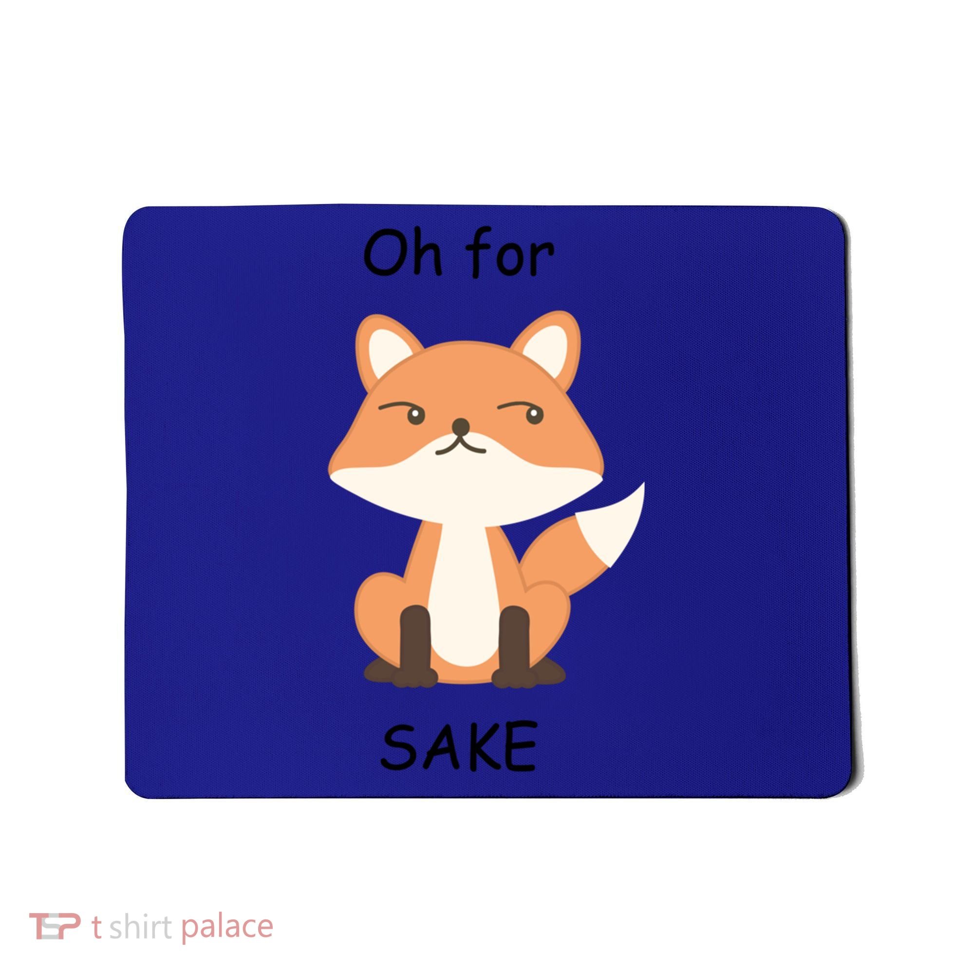Oh For Fox Sake Gift Mousepad