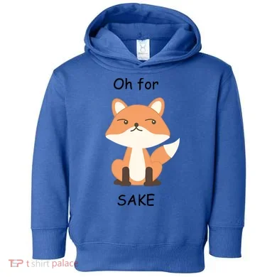 Oh For Fox Sake Gift Toddler Hoodie