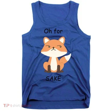 Oh For Fox Sake Gift Tank Top