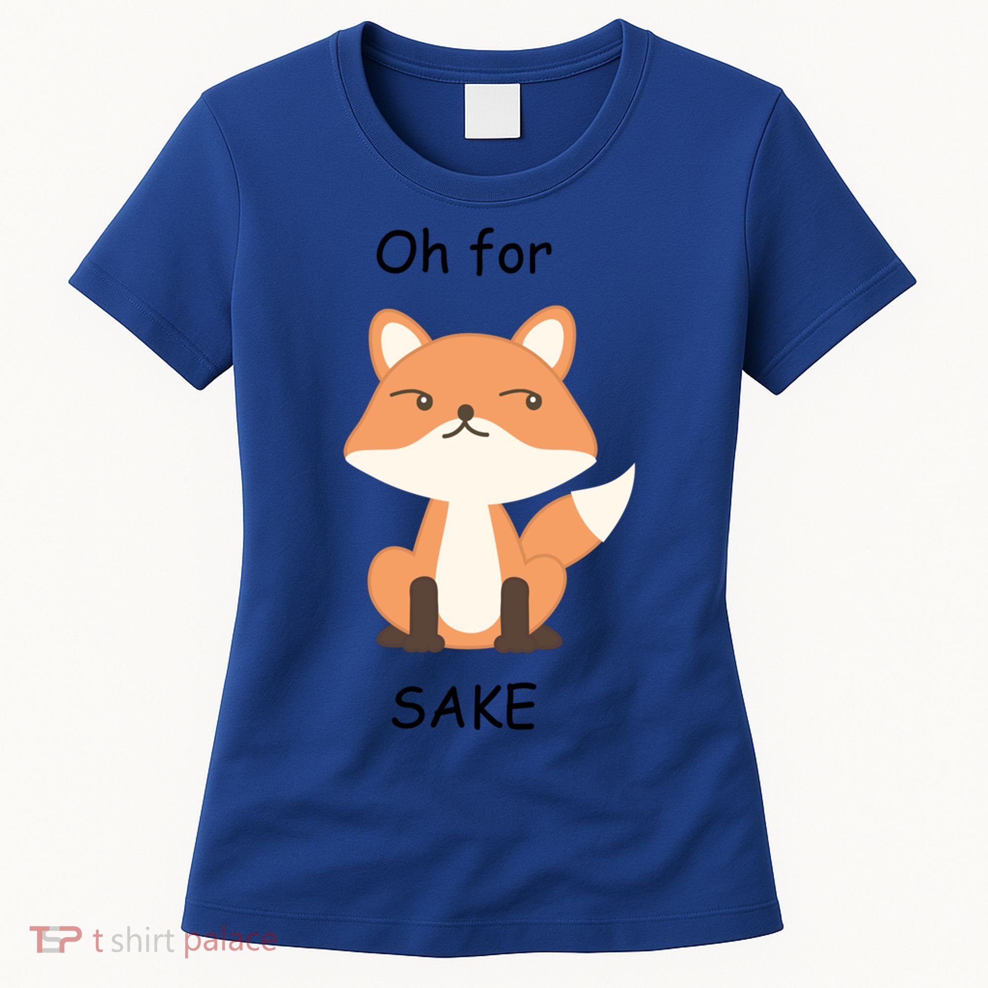 Oh For Fox Sake Gift Women's T-Shirt