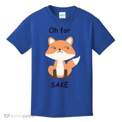 Oh For Fox Sake Gift Kids T-Shirt