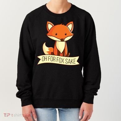Oh For Fox Sake Funny Foxy Nerd Cool Gift Women's Sweatshirt