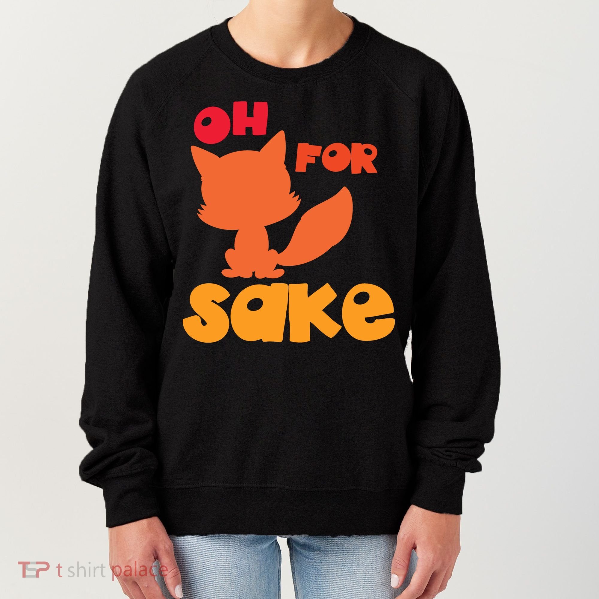 Oh For Fox Sake Funny Almost Offensive Adult Humor Gift Women's Sweatshirt