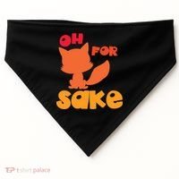 Oh For Fox Sake Funny Almost Offensive Adult Humor Gift USA-Made Doggie Bandana thumb 0