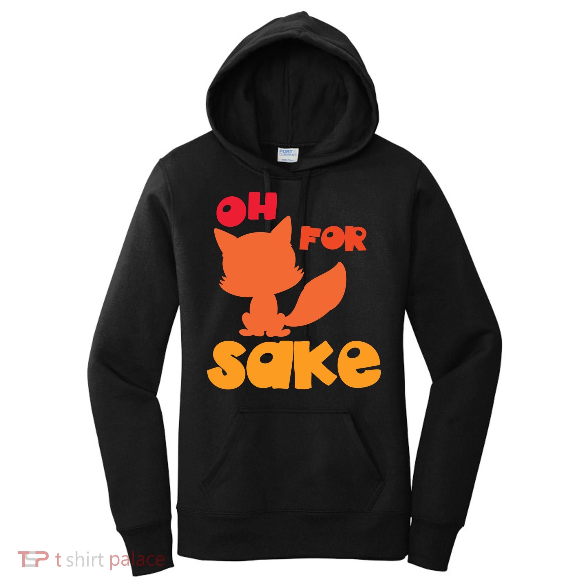 Oh For Fox Sake Funny Almost Offensive Adult Humor Gift Women's Hoodie