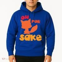 Oh For Fox Sake Funny Almost Offensive Adult Humor Gift Hoodie thumb 2