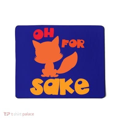 Oh For Fox Sake Funny Almost Offensive Adult Humor Gift Mousepad