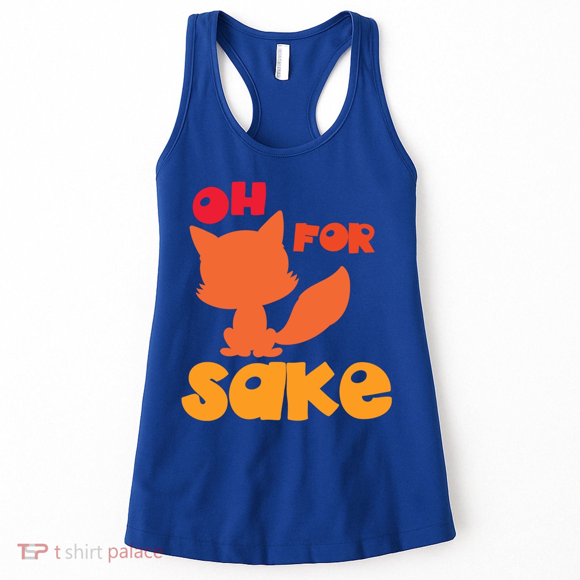 Oh For Fox Sake Funny Almost Offensive Adult Humor Gift Women's Tank Top