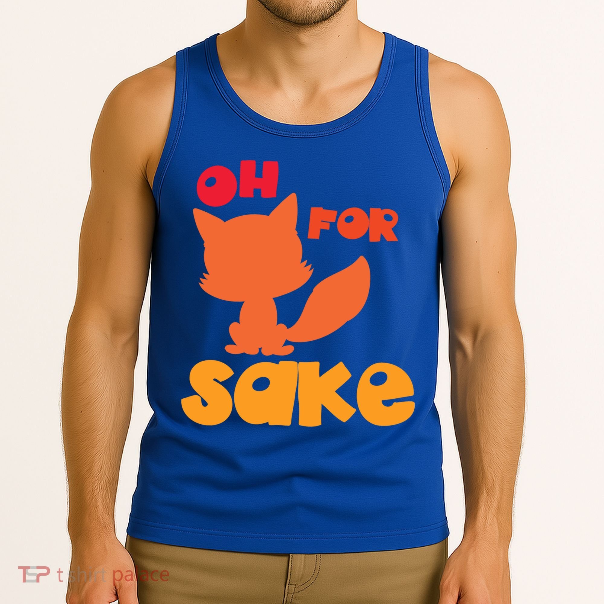 Oh For Fox Sake Funny Almost Offensive Adult Humor Gift Tank Top