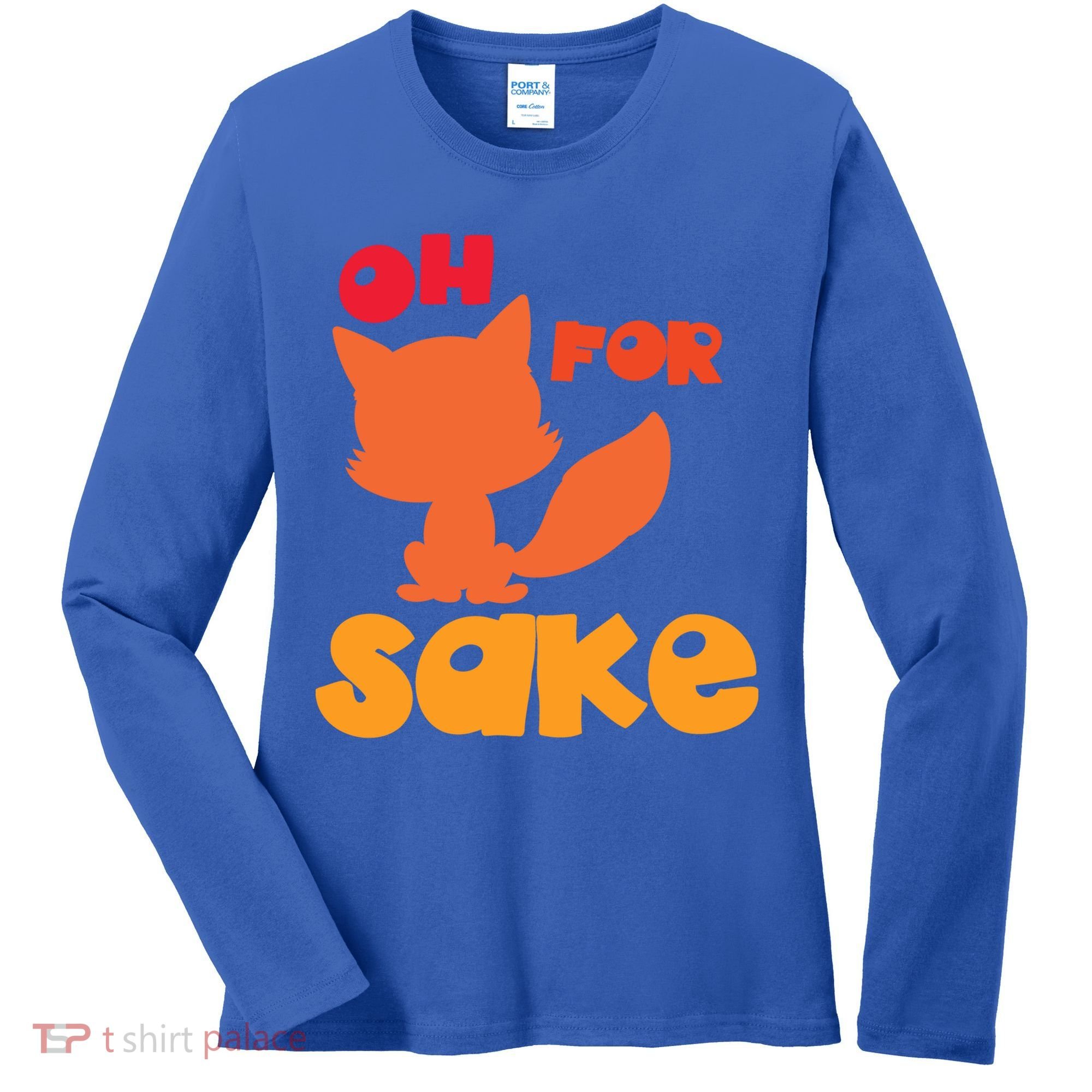 Oh For Fox Sake Funny Almost Offensive Adult Humor Gift Women's Long Sleeve Shirt