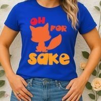 Oh For Fox Sake Funny Almost Offensive Adult Humor Gift Women's T-Shirt thumb 2