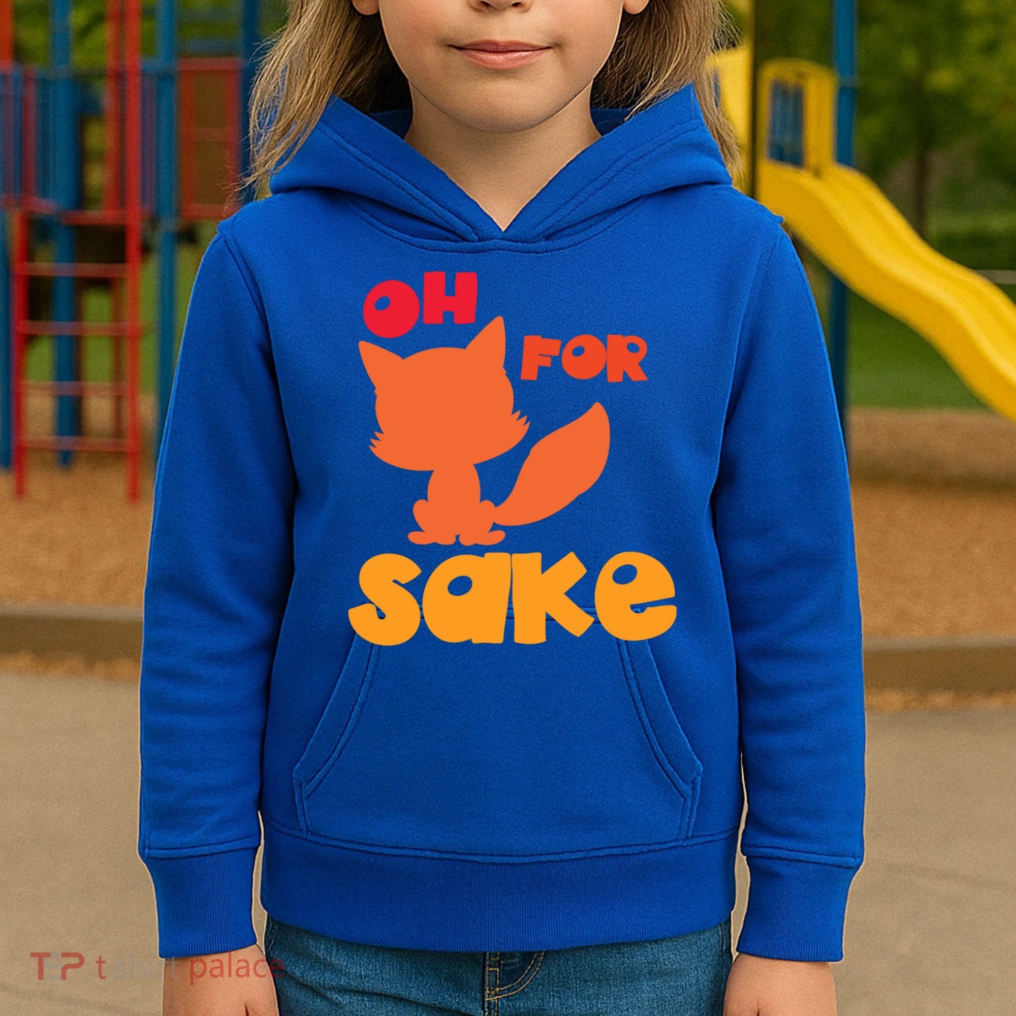 Oh For Fox Sake Funny Almost Offensive Adult Humor Gift Kids Hoodie