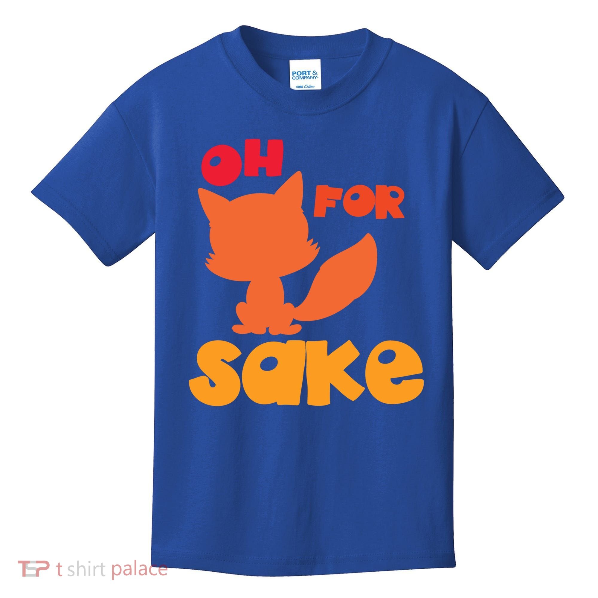 Oh For Fox Sake Funny Almost Offensive Adult Humor Gift Kids T-Shirt