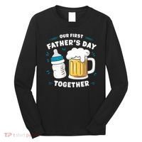 Our First FatherS Day Together Dad & Son Daughter Dad Humor Funny Dad Proud Dad Long Sleeve Shirt thumb 0