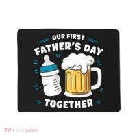 Our First FatherS Day Together Dad & Son Daughter Dad Humor Funny Dad Proud Dad Mousepad thumb 0