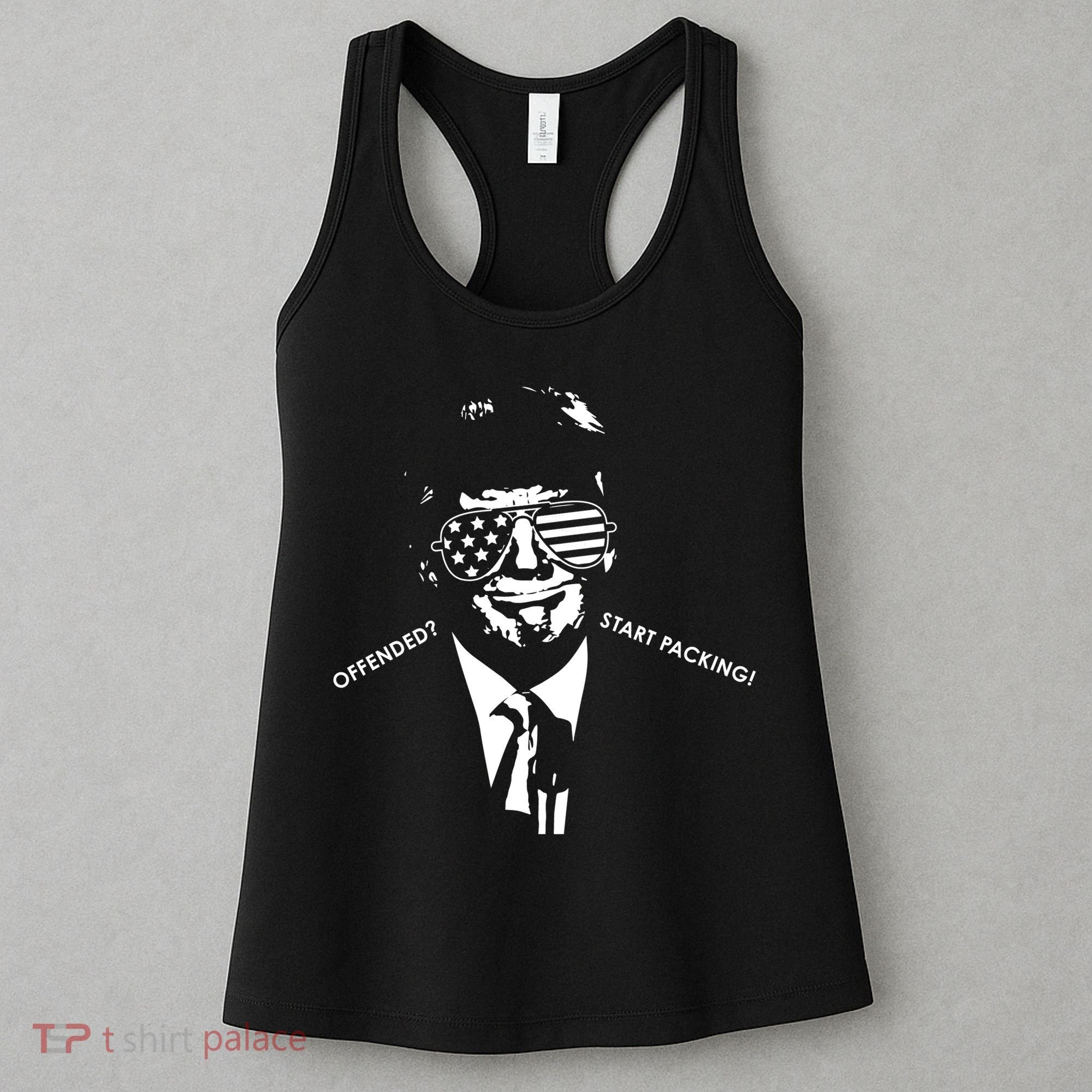 Offended Start Packing Funny Trump Women's Tank Top