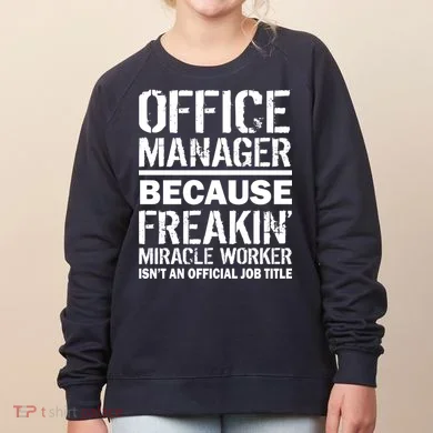 Office Manager Miracle Worker Job Title Women's Sweatshirt
