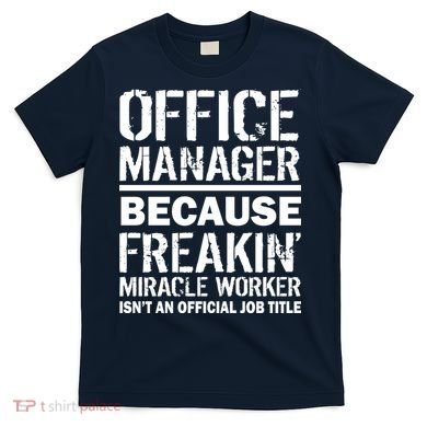 Office Manager Miracle Worker Job Title T-Shirt