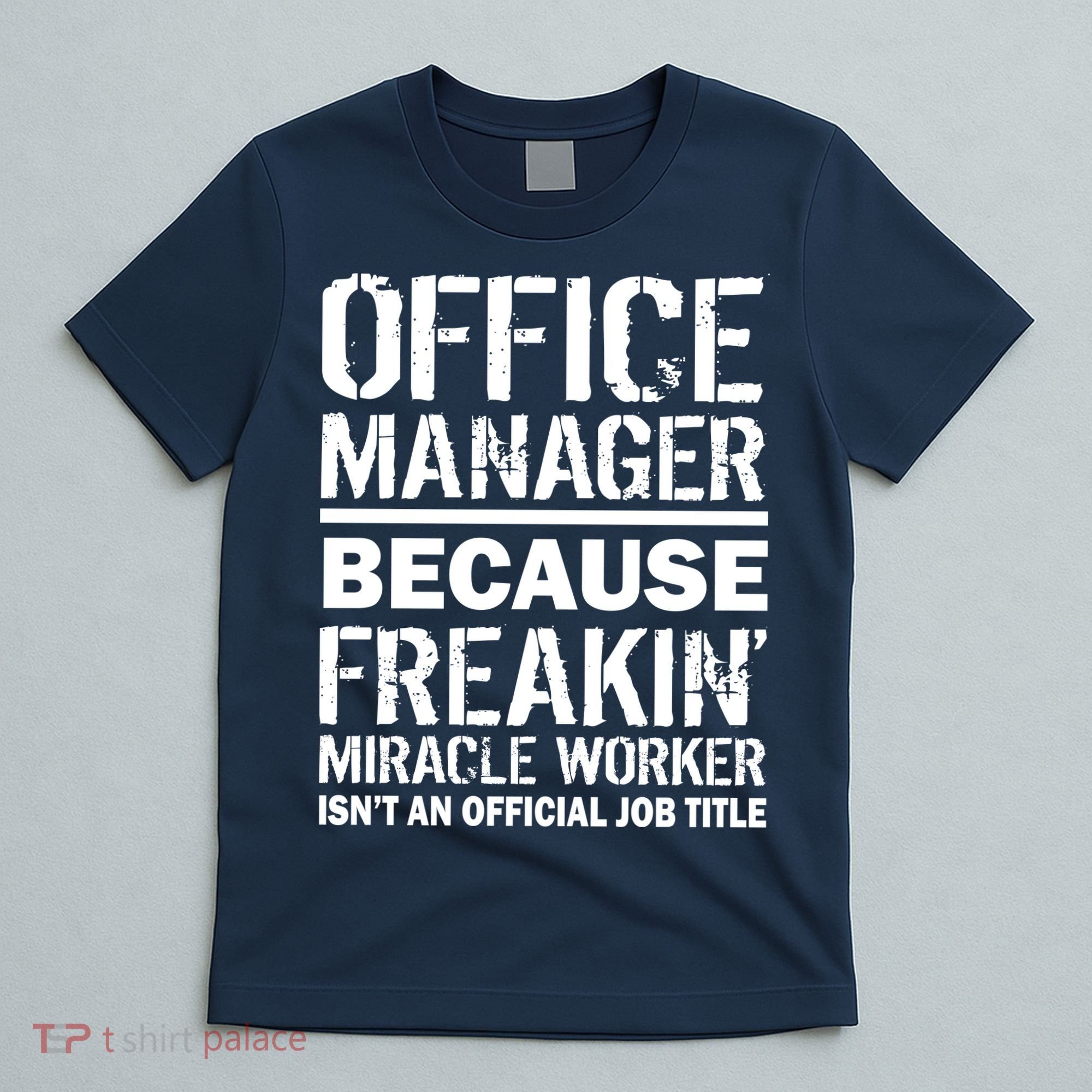 Office Manager Miracle Worker Job Title T-Shirt