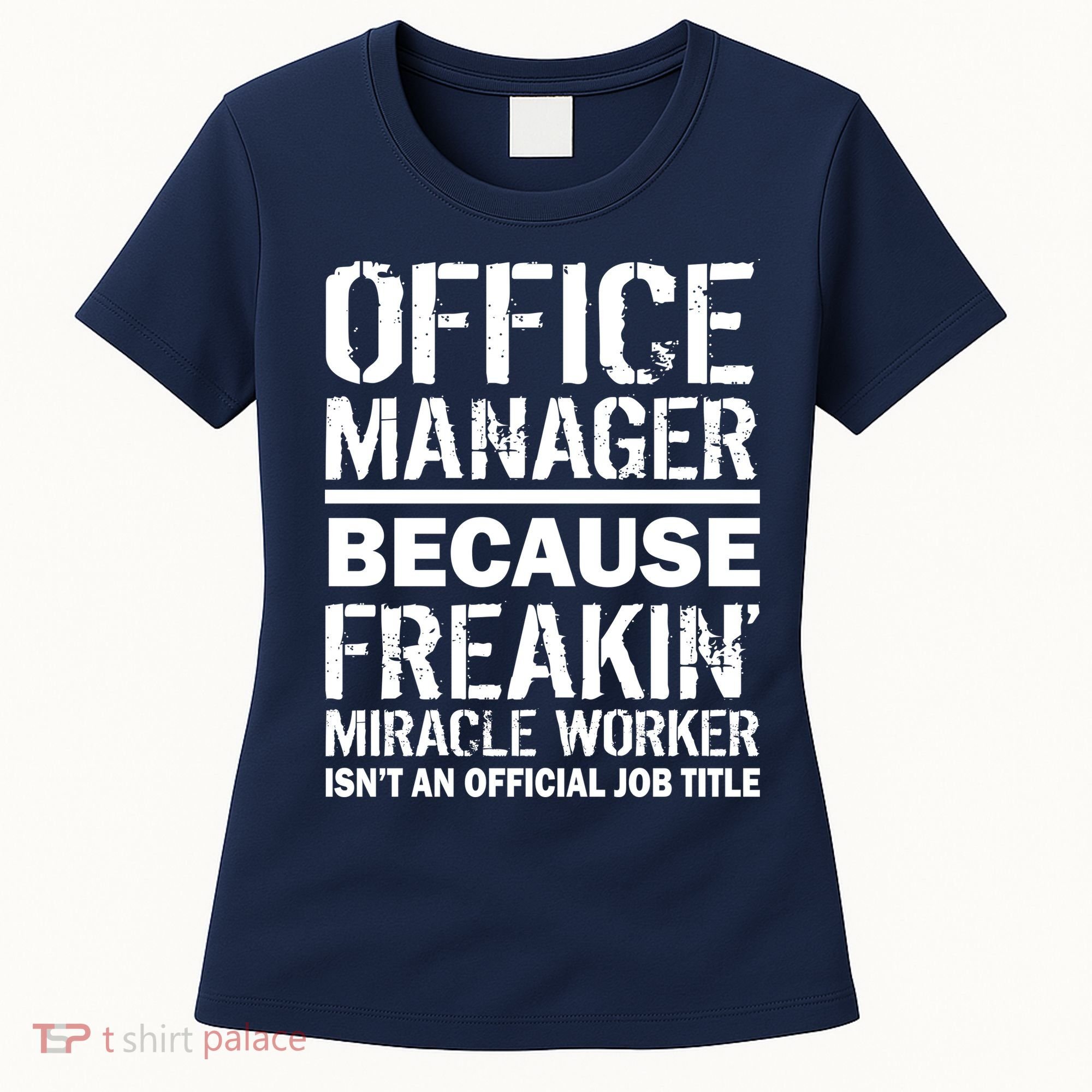 Office Manager Miracle Worker Job Title Women's T-Shirt