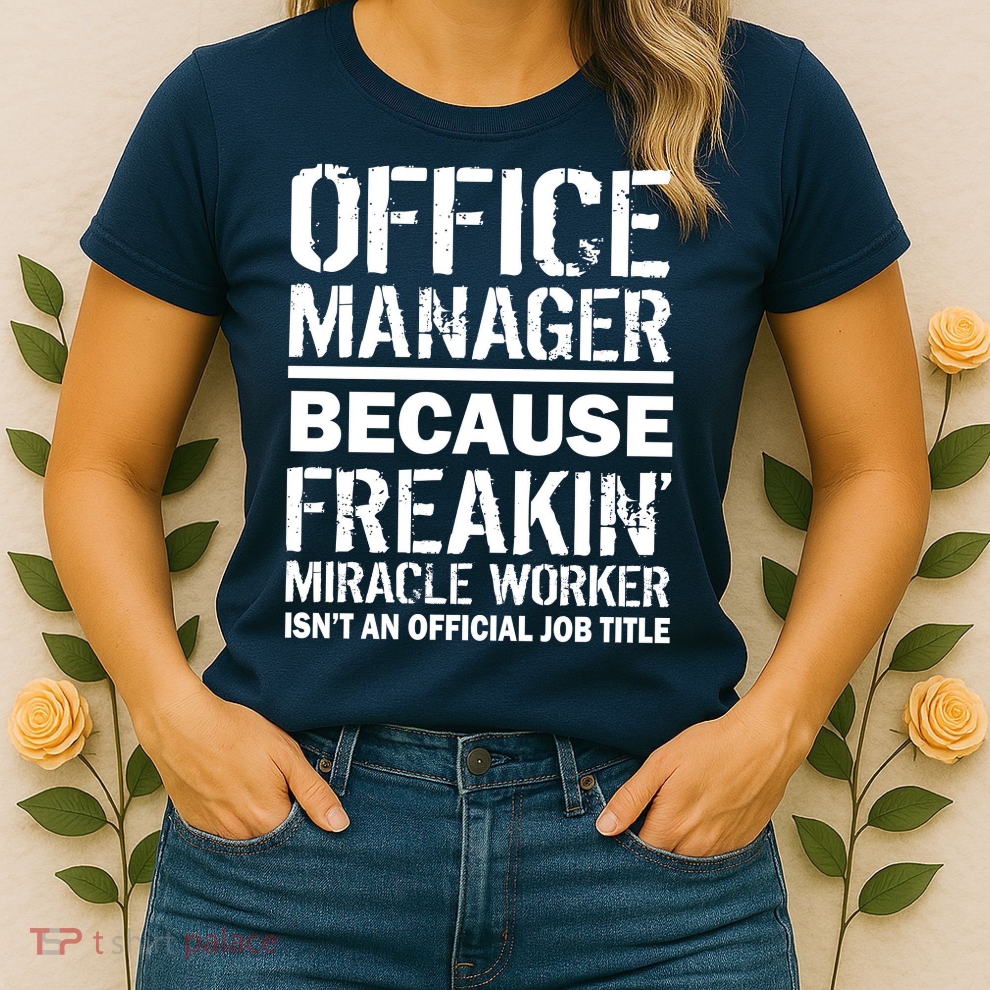 Office Manager Miracle Worker Job Title Women's T-Shirt