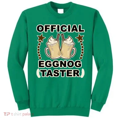 Official Eggnog Taster Sweatshirt