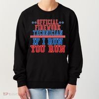 Official Firework Technician If I Run You Run 4th of July Women's Sweatshirt thumb 0