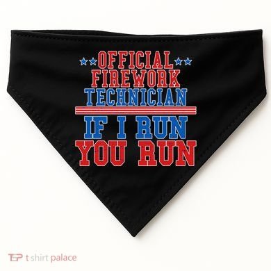 Official Firework Technician If I Run You Run 4th of July USA-Made Doggie Bandana