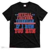 Official Firework Technician If I Run You Run 4th of July T-Shirt thumb 0