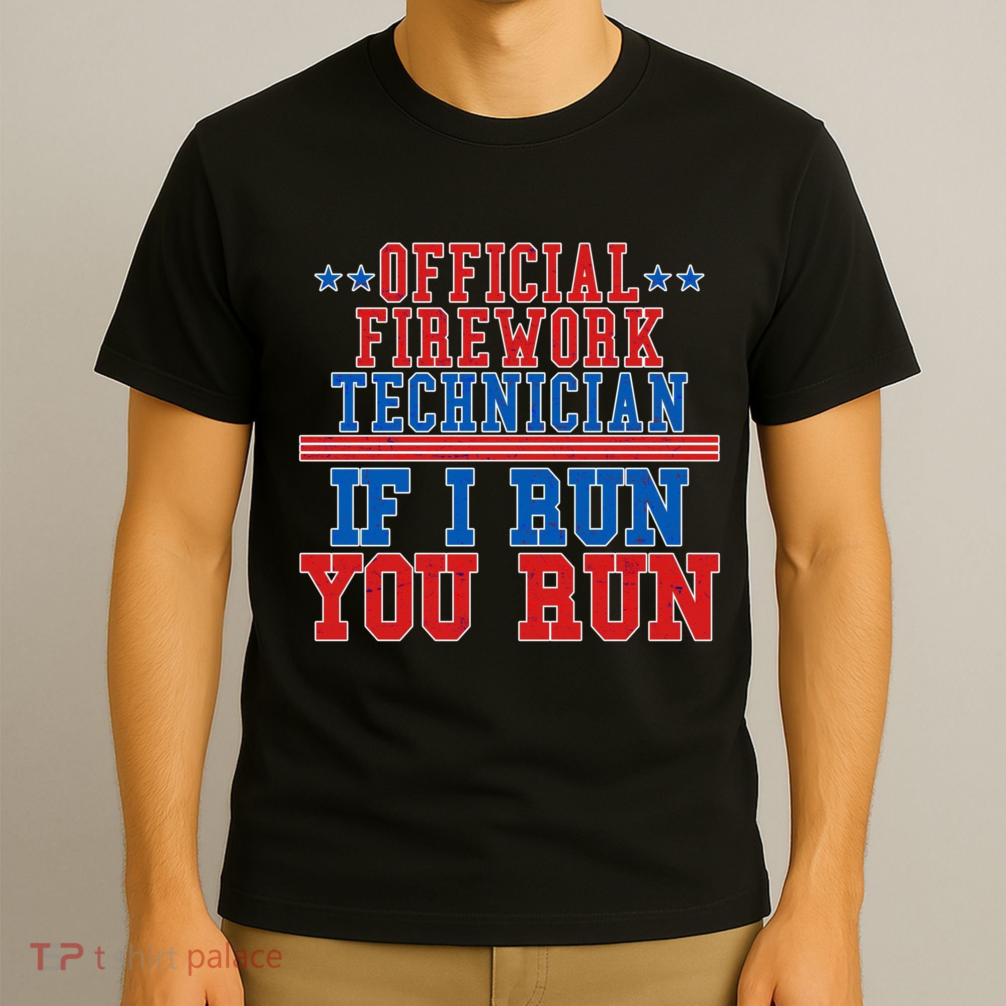 Official Firework Technician If I Run You Run 4th of July T-Shirt