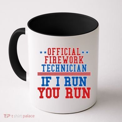 Official Firework Technician If I Run You Run 4th of July Coffee Mug