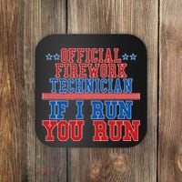 Official Firework Technician If I Run You Run 4th of July Coaster thumb 0