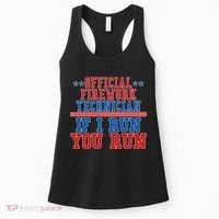 Official Firework Technician If I Run You Run 4th of July Women's Tank Top thumb 0