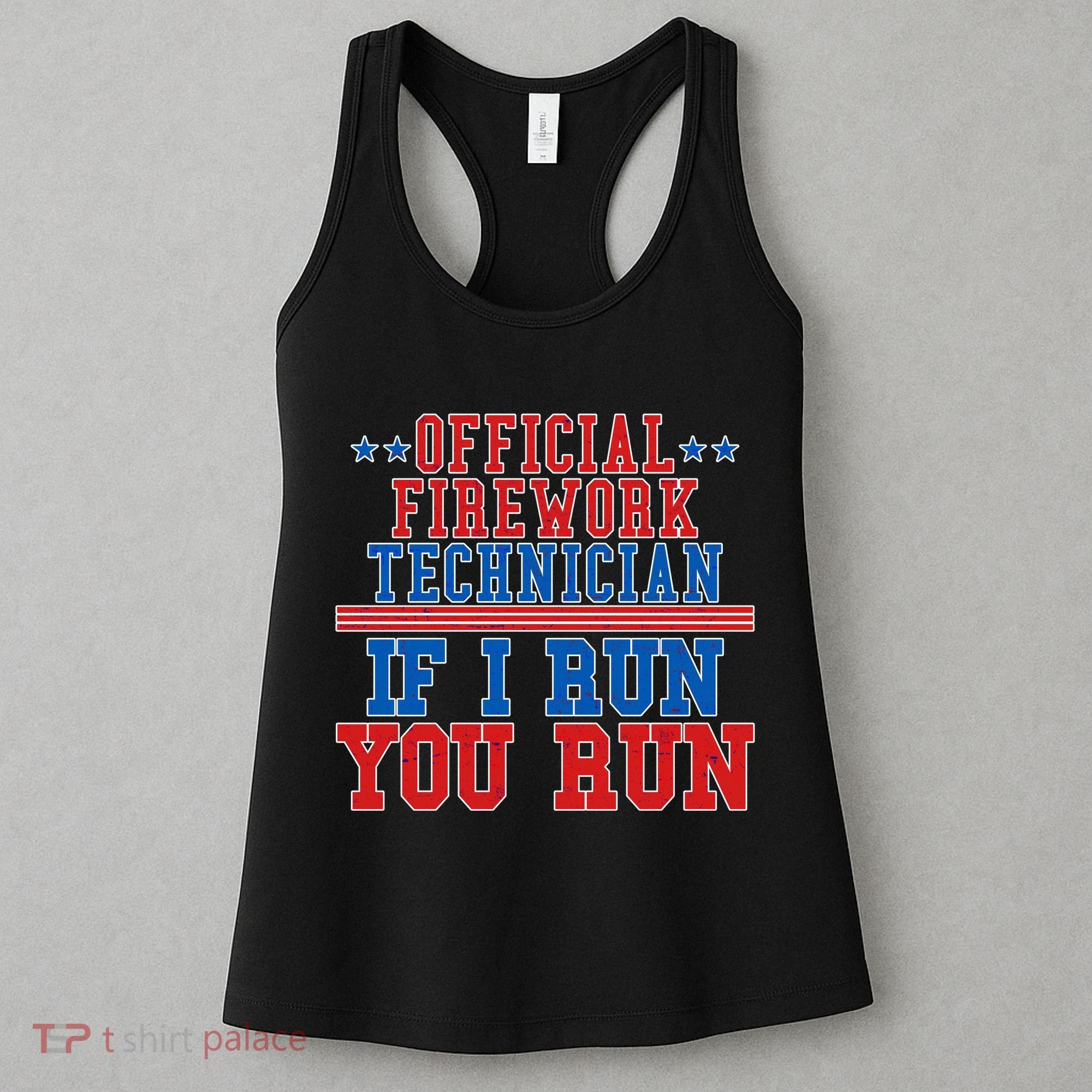 Official Firework Technician If I Run You Run 4th of July Women's Tank Top
