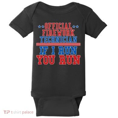 Official Firework Technician If I Run You Run 4th of July Baby Bodysuit