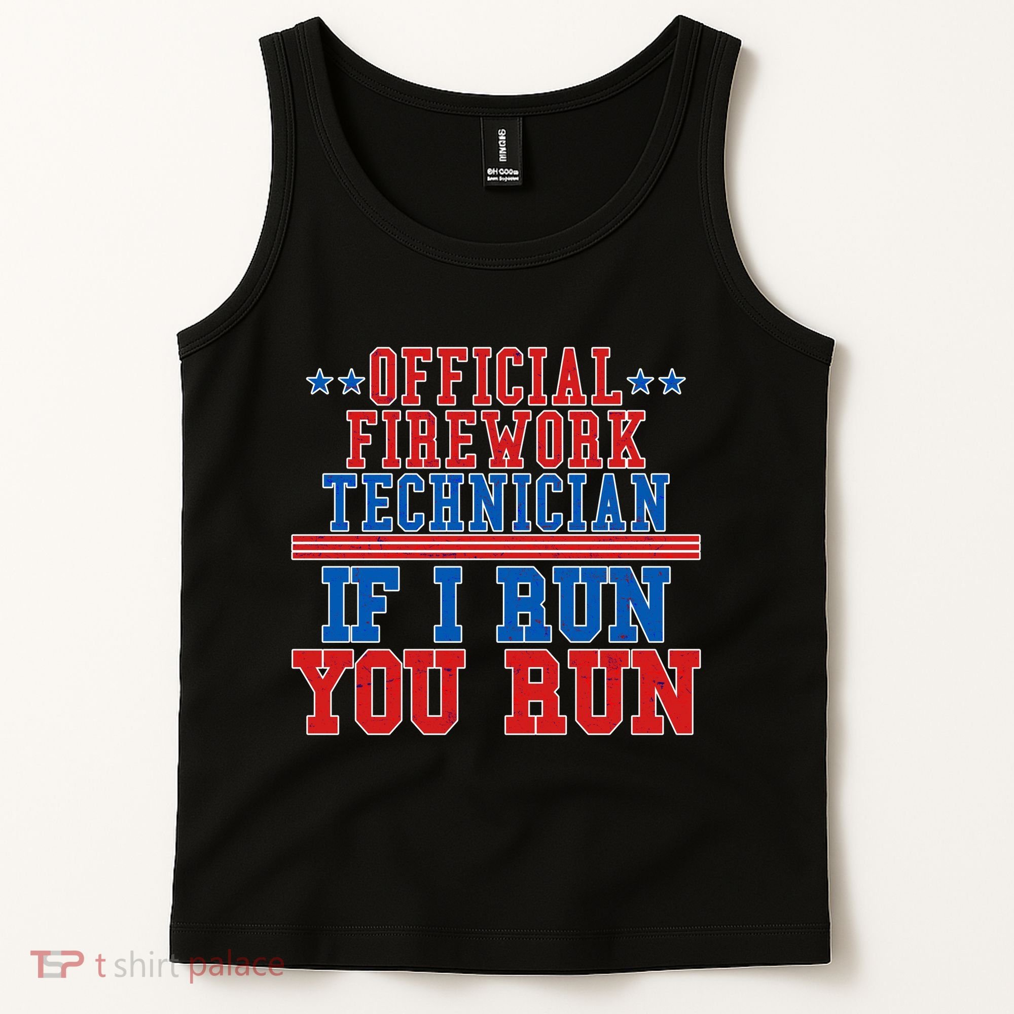 Official Firework Technician If I Run You Run 4th of July Tank Top