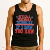 Official Firework Technician If I Run You Run 4th of July Tank Top thumb 3