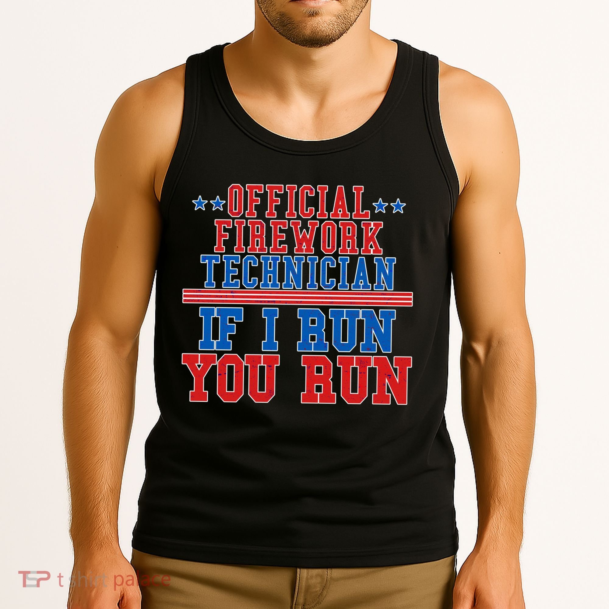 Official Firework Technician If I Run You Run 4th of July Tank Top