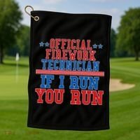 Official Firework Technician If I Run You Run 4th of July Golf Towel thumb 1