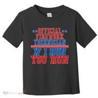 Official Firework Technician If I Run You Run 4th of July Toddler T-Shirt thumb 0