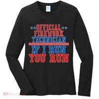 Official Firework Technician If I Run You Run 4th of July Women's Long Sleeve Shirt thumb 0