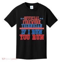 Official Firework Technician If I Run You Run 4th of July Kids T-Shirt thumb 0
